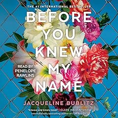 Before You Knew My Name Audiobook By Jacqueline Bublitz cover art