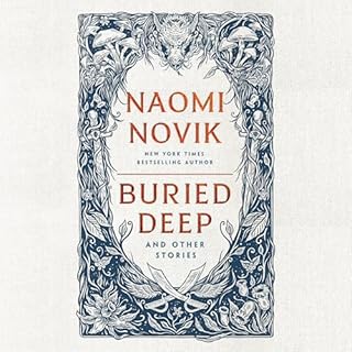 Buried Deep and Other Stories Audiolibro Por Naomi Novik arte de portada