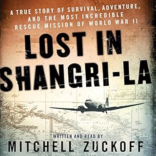 Lost in Shangri-La Audiobook By Mitchell Zuckoff cover art