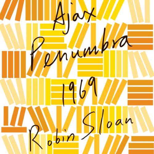 Ajax Penumbra 1969 Audiolibro Por Robin Sloan arte de portada