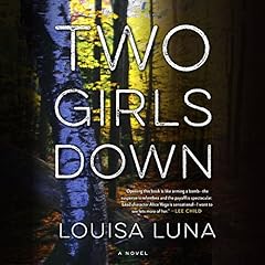 Two Girls Down Audiobook By Louisa Luna cover art