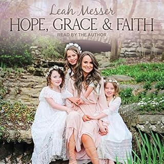 Hope, Grace & Faith Audiobook By Leah Messer cover art