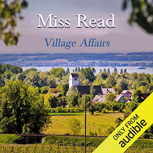 Village Affairs Audiobook By Miss Read cover art