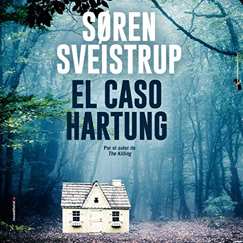 El caso Hartung [The Chestnut Man] Audiobook By Lisa Pram - translator, Søren Sveistrup cover art