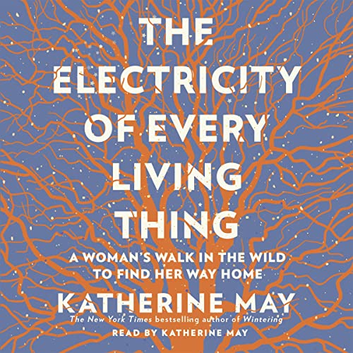 The Electricity of Every Living Thing Audiolibro Por Katherine May arte de portada