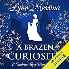 A Brazen Curiosity: A Regency Cozy Audiobook By Lynn Messina cover art