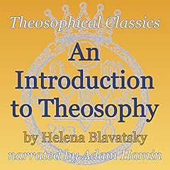 An Introduction to Theosophy Audiobook By Helena P. Blavatsky cover art