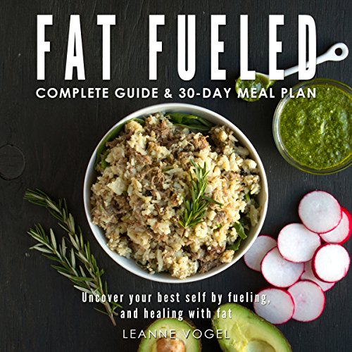 Fat Fueled: Complete Program & Meal Plan cover art