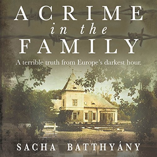 A Crime in the Family Audiobook By Sacha Batthyány, Anthea Bell - translator cover art