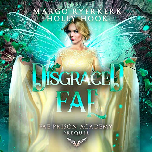 Disgraced Fae Audiobook By Margo Ryerkerk, Holly Hook cover art