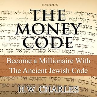 The Money Code: Become a Millionaire with the Ancient Jewish Code Audiobook By H. W. Charles cover art