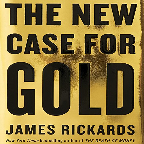 The New Case for Gold Audiolibro Por James Rickards arte de portada