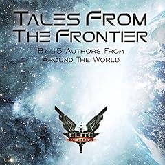 Elite: Tales from the Frontier Audiolibro Por Chris Booker, Darren Grey, Tim Gayda, Allen Farr, Lisa Wolf arte de portada