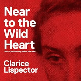 Near to the Wild Heart Audiobook By Clarice Lispector cover art