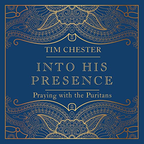 Into His Presence Audiobook By Tim Chester cover art