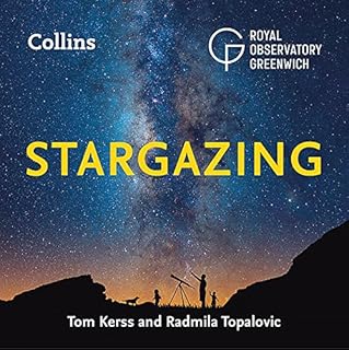 Stargazing Audiobook By Royal Observatory Greenwich, Radmila Topalovic, Tom Kerss, Collins Astronomy cover art