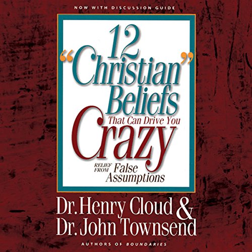 12 'Christian' Beliefs That Can Drive You Crazy Audiolibro Por Henry Cloud, John Townsend arte de portada