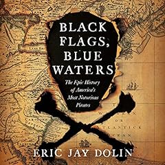 Black Flags, Blue Waters Audiobook By Eric Jay Dolin cover art