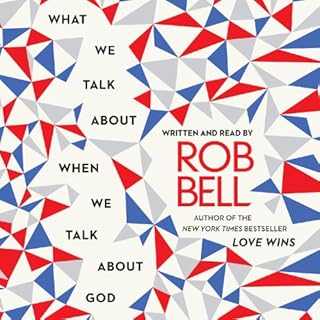 What We Talk About When We Talk About God Audiolibro Por Rob Bell arte de portada