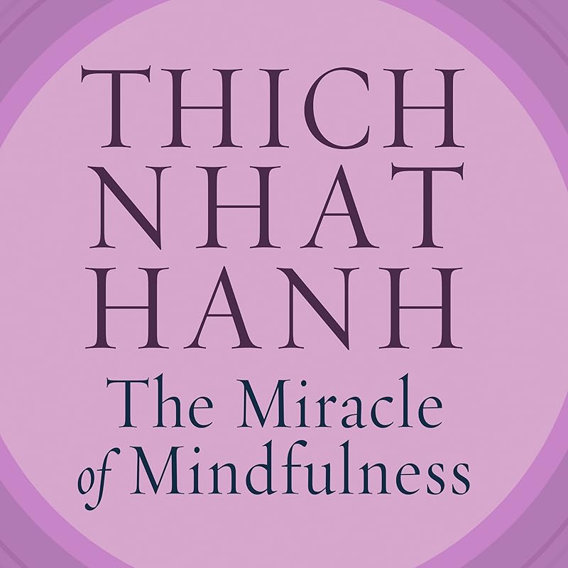 The Miracle of Mindfulness