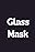 Glasss Mask