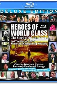 Primary photo for Heroes of World Class: The Story of the Von Erichs and the Rise and Fall of World Class Championship Wrestling