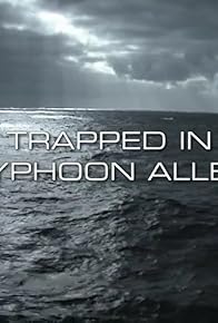 Primary photo for Trapped in Typhoon Alley