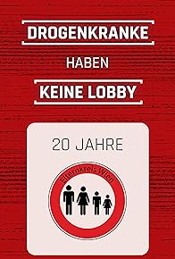 Primary photo for Drogenkranke haben keine Lobby - 20 Jahre Elternkreis Wien