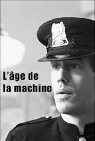 Primary photo for L'âge de la machine