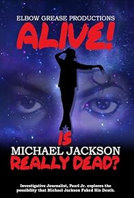 Primary photo for Alive! Is Michael Jackson Really Dead?