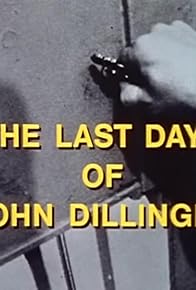 Primary photo for The Last Days of John Dillinger