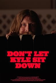 Primary photo for Don't Let Kyle Sit Down