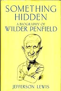 Primary photo for Something Hidden - A Portrait of Wilder Penfield