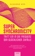 SUPER SYNCHRONICITY - Tritt ein in die Frequenz der glücklichen Zufälle