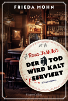 Rosa Fröhlich – Der Tod wird kalt serviert