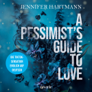 A Pessimist's Guide to Love