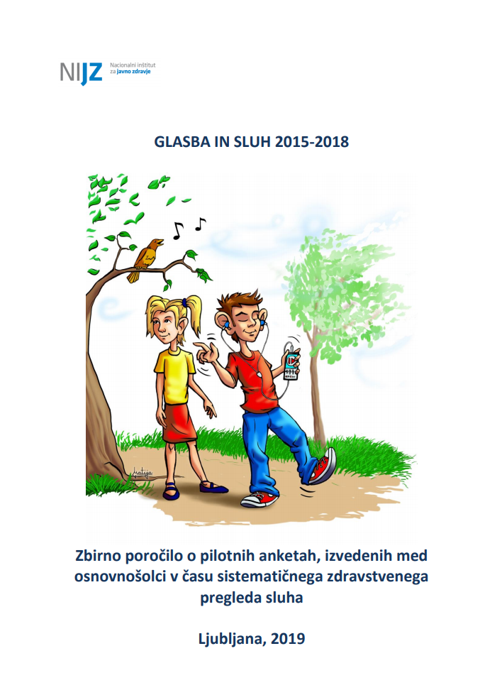 Glasba in sluh – Zbirno poročilo o pilotnih anketah, izvedenih med osnovnošolci v času sistematičnega zdravstvenega pregleda sluha 2015-2018