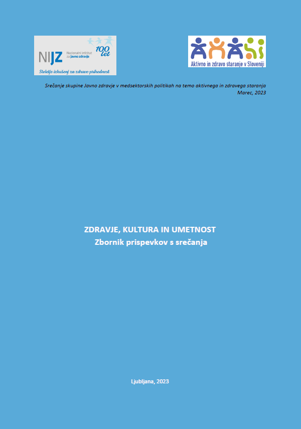Strokovno srečanje ˝Zdravje, kultura in umetnost˝: Zbornik prispevkov s srečanja