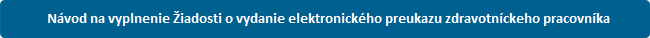 Návod na vyplnenie Žiadosti o vydanie elektronického preukazu zdravotníckeho pracovníka