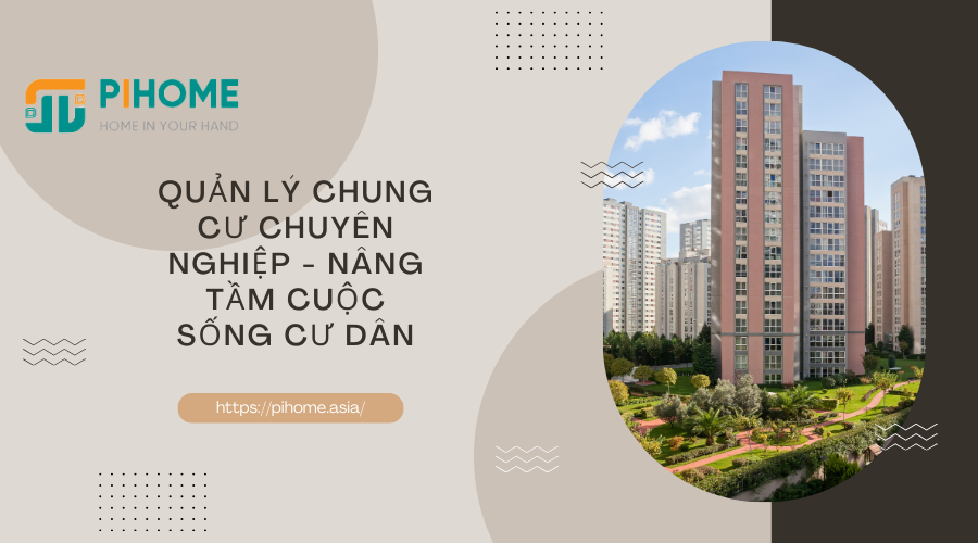 Quản lý chung cư chuyên nghiệp - Nâng tầm cuộc sống cư dân