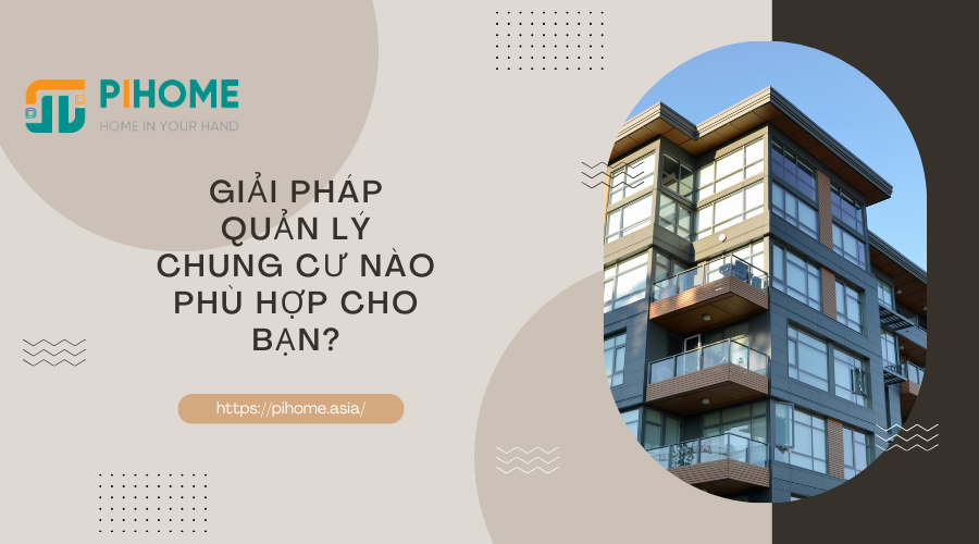 Giải pháp quản lý chung cư nào phù hợp cho bạn?