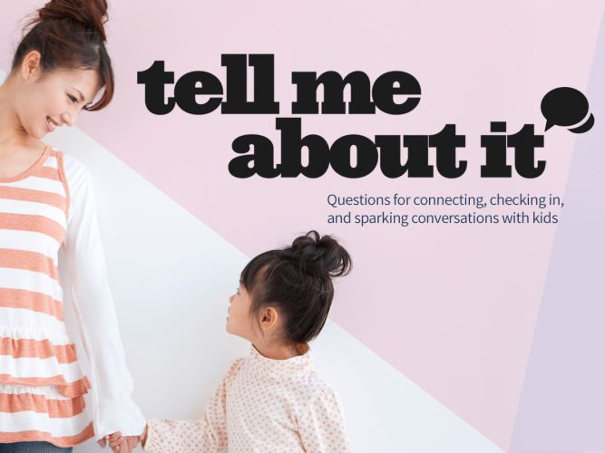 A parent and child with the words, 'Tell me about it'