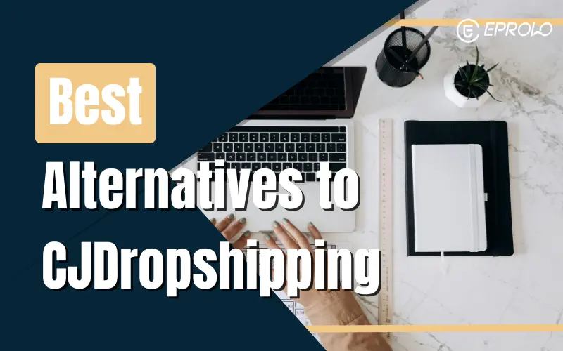 alternatives to Cjdropshipping