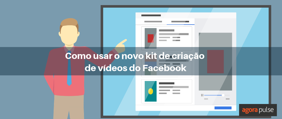 Feature image of Como usar o novo kit de criação  de vídeos do Facebook