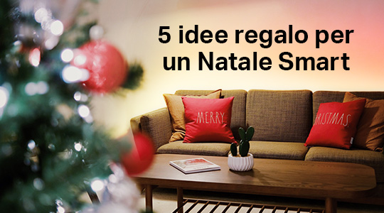 I 5 regali per un Natale smart