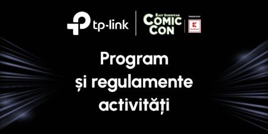 Programul și regulamentele activităților de la Standul TP-Link @ East European Comic Con 2024