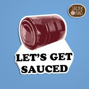 A pun sticker with the thanksgiving joke 'Let's Get SAUCED' written on a can of cranberry sauce.