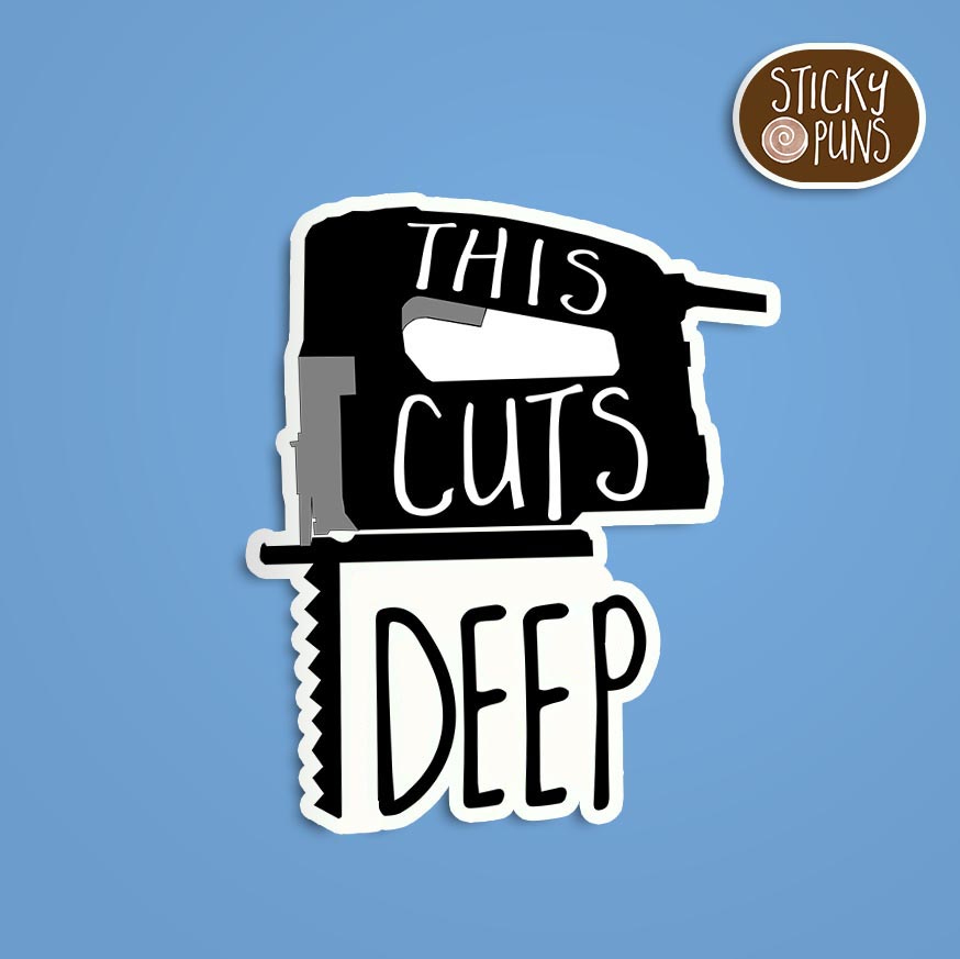 A woodworking tool pun sticker with the phrase 'This cuts deep' written on a jigsaw puzzle piece.