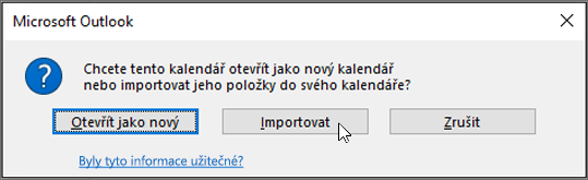 Po zobrazení dotazu, jestli ho chcete otevřít jako nový kalendář, nebo importovat, zvolte Importovat.