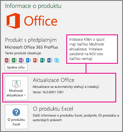Instalace typu Klikni a spusť mají na stránce Účet tlačítko Možnosti aktualizace. Instalace založené na MSI toto tlačítko nemají.